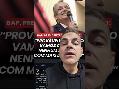 EXCELENTE DECLARAÇÃO DO PRESIDENTE BAP, QUE ESCLARECE MUITA COISA PRA GENTE SOBRE CONTRATAÇÕES!