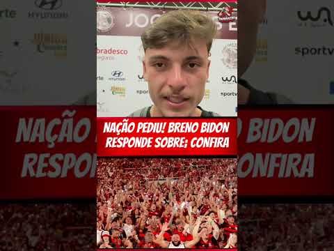 BRENO BIDON RESPONDE PERGUNTA SOBRE A MOBILIZAÇÃO DA TORCIDA DO FLAMENGO POR SUA CONTRATAÇÃO!
