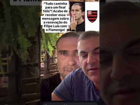 NEGOCIAÇÃO ENTRE FLAMENGO E FILIPE LUÍS TEM NOVOS CAPÍTULOS E CHANCE DA RENOVAÇÃO AUMENTA!