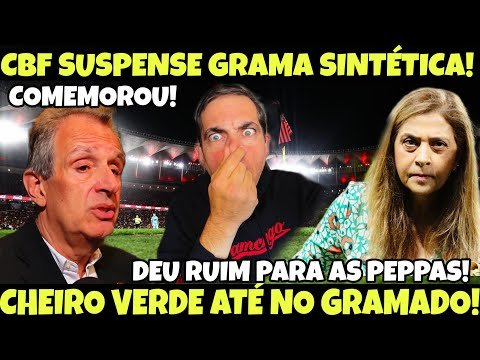 PALMEIRAS FICA NO CHEIRO VERDE DE NOVO! GRAMADOS SINTÉTICOS SUSPENSOS NO FUTEBOL BRASILEIRO!