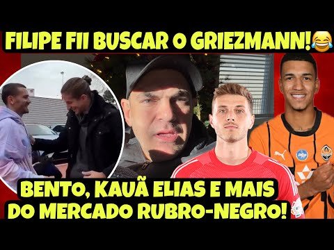 FILIPE FOI BUSCAR O GRIEZMANN! 😁VAI RENOVAR! TOCIDA PEDE KAUÃ ELIAS! ACEITAM LIBERAR BENTO DE GRAÇA?