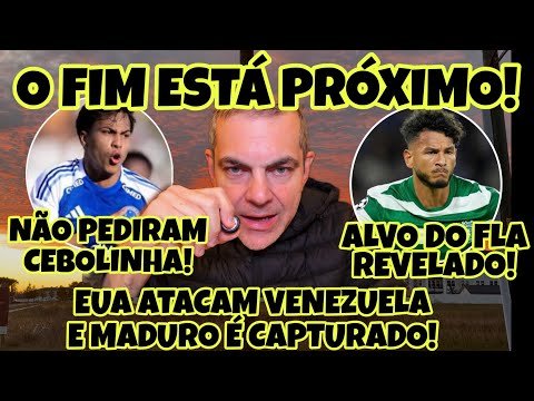 FIM DOS TEMPOS? EUA ATACAM VENEZUELA E CAPTURAM MADURO! FLAMENGO: ALVO REVELADO! QUEREM DOIS OUTROS?