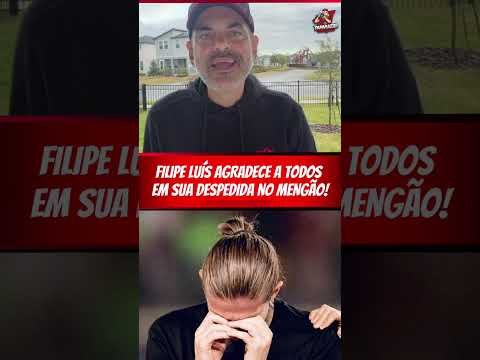 EMOCIONANTE! FILIPE LUÍS FAZ COMUNICADO OFICIAL SE DESPEDE DO FLAMENGO! EMOCIONANTE! FILIPE LUÍS FAZ COMUNICADO OFICIAL SE DESPEDE DO FLAMENGO!