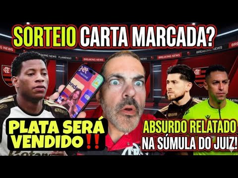 GONZALO PLATA SERÁ VENDIDO! SORTEIO MANDRAKE? DANILO DESTROÇA ARBITRAGEM! ABSURDO NA SÚMULA DO JUÍZ!